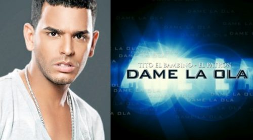 ¡Escucha un adelanto de “Dame la ola” de Tito El Bambino!