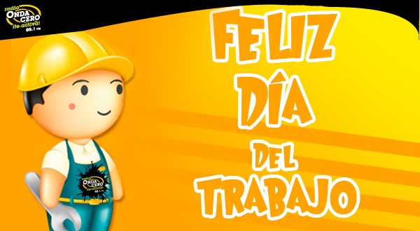 ¡Feliz Día del Trabajo!