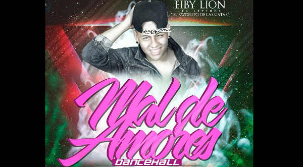 Eiby Lion presenta su tema ‘Mal de Amores’