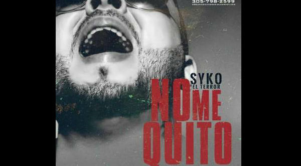 Syko el terror regresa con ‘No me quito’