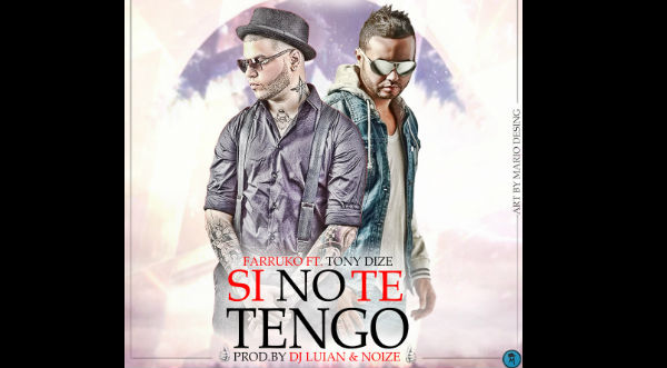 Farruko y Tony Dize se unen para presentar ‘Si no te tengo’ – VIDEO