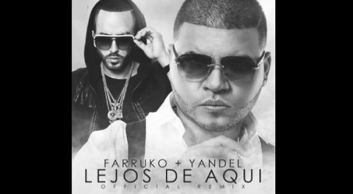 Farruko y Yandel se unen para el remix de ‘Lejos de aquí’