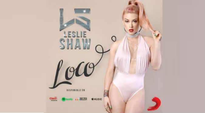 Leslie Shaw estrena su canción «Loco» ¿a quién se lo dedicará?