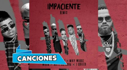 Chencho Corleone, Miky Woodz, Wisin, Natti Natasha & Justin Quiles – Impaciente (Remix)