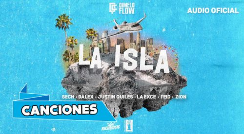 Dimelo Flow – La Isla ft. Sech, Dalex, Justin Quiles, La Exce, Feid, Zion