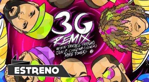 Wisin, Yandel, Farruko – 3G (Remix) ft. Jon Z, Don Chezina, Chencho Corleone, Myke Towers (VIDEO)