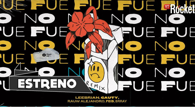 No Fue (Remix) – Leebrian, Cauty, Rauw Alejandro, Feid, Brray (VIDEO)