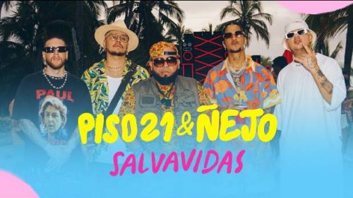 Piso 21 se une a Ñejo para presentar la canción «Salvavidas» | VIDEO