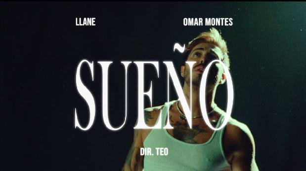 Llane estrena canción «Sueño» junto a Omar Montes | VIDEO