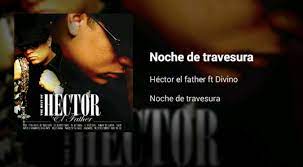 Hector ‘El Father’ Noche de Travesura (VIDEO)